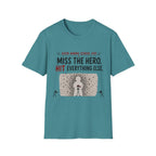 Miss The Hero Hit Everything T-Shirt