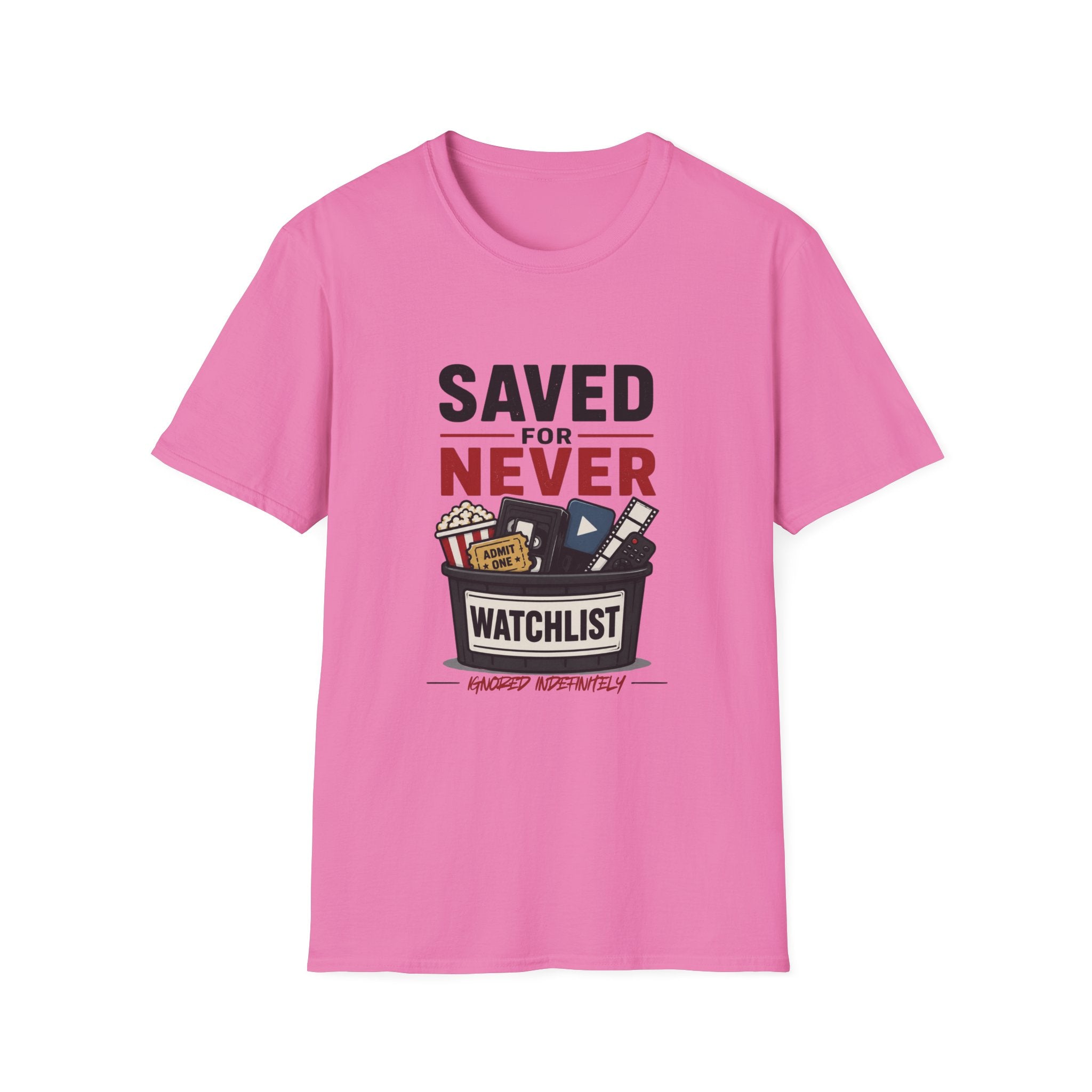 Saved For Never Watchlist T-Shirt