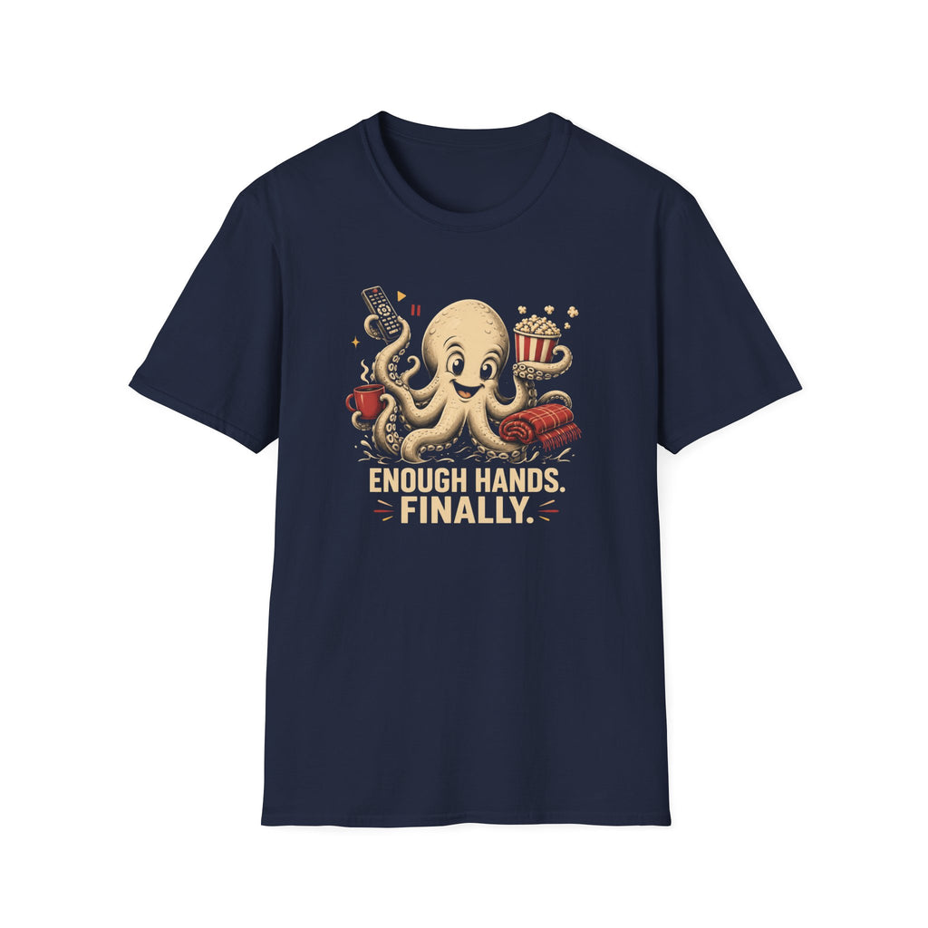Enough Hands Finally T-Shirt