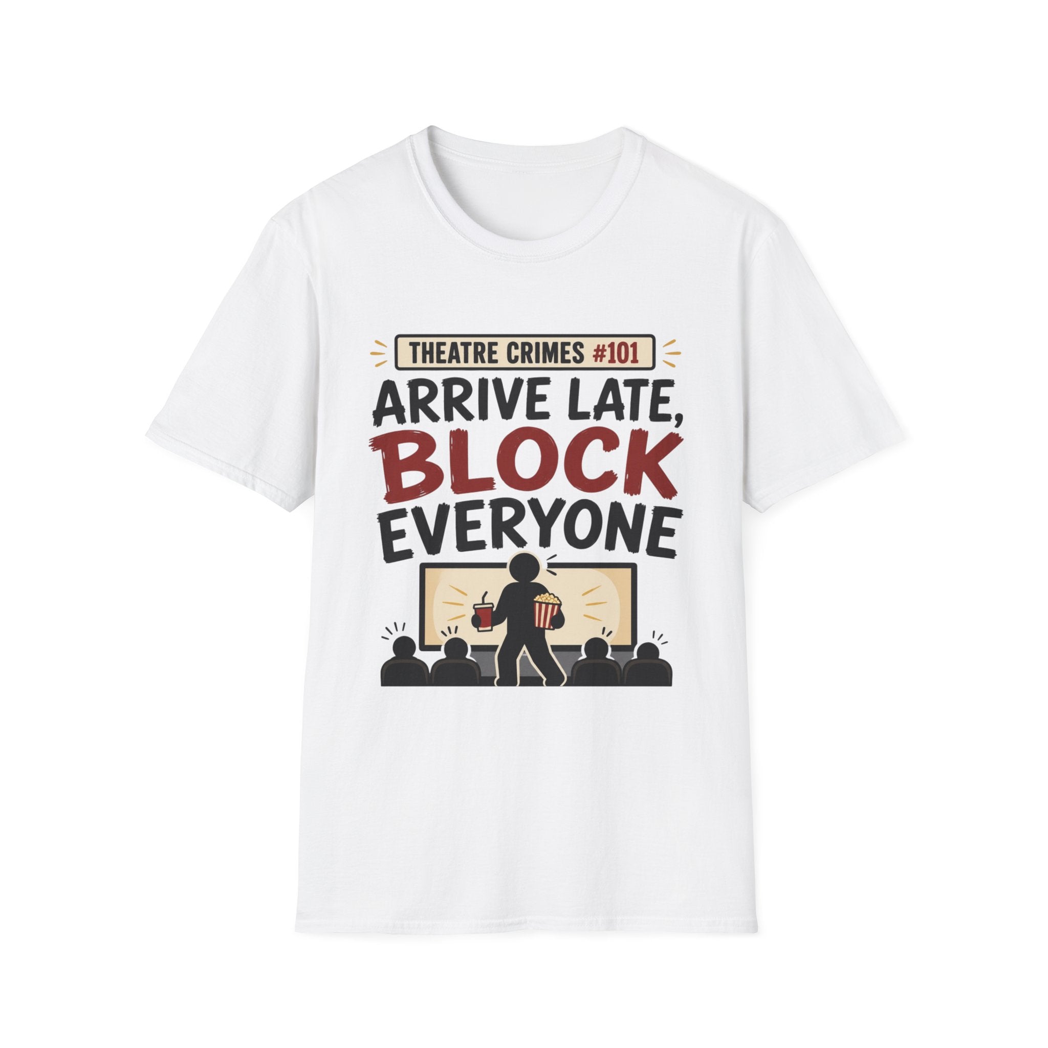 Arrive Late Block Everyone T-Shirt