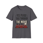 Please Talk Through The Movie T-Shirt