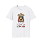 Stayed For Popcorn T-Shirt
