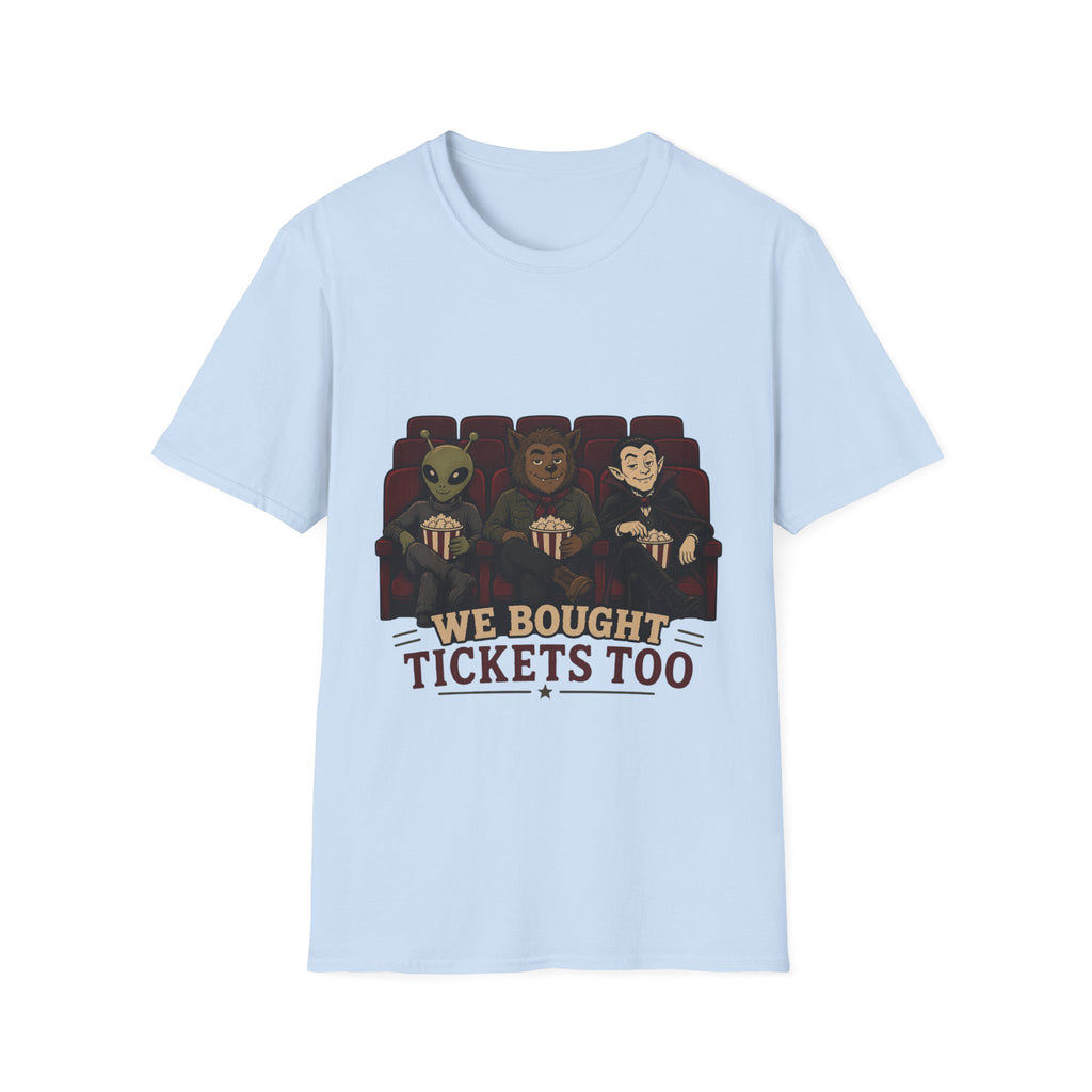 Monsters Bought Tickets Too T-Shirt