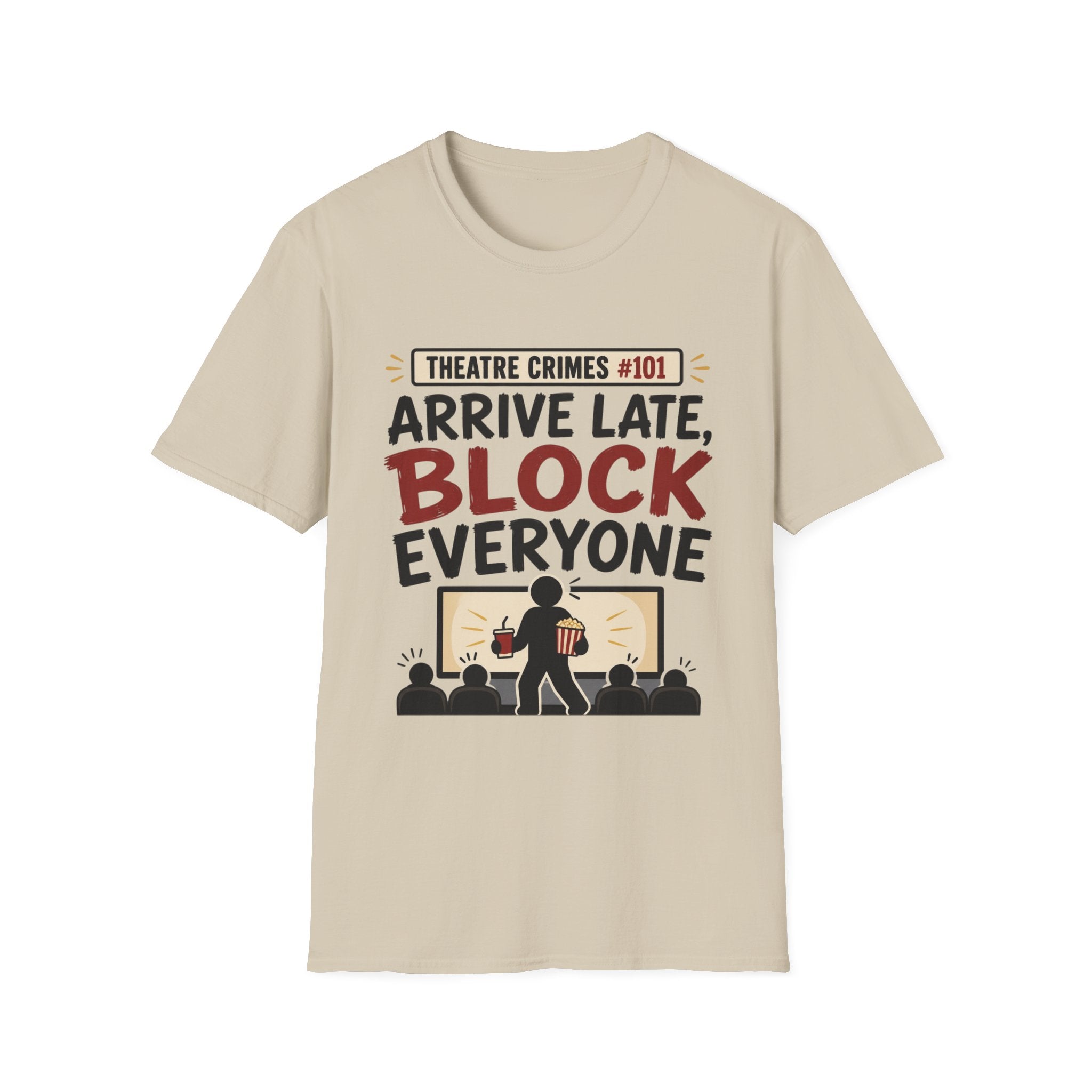 Arrive Late Block Everyone T-Shirt