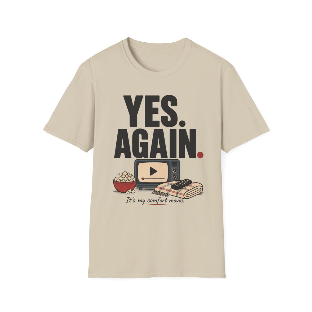 Yes. Again. Comfort Movie T-Shirt