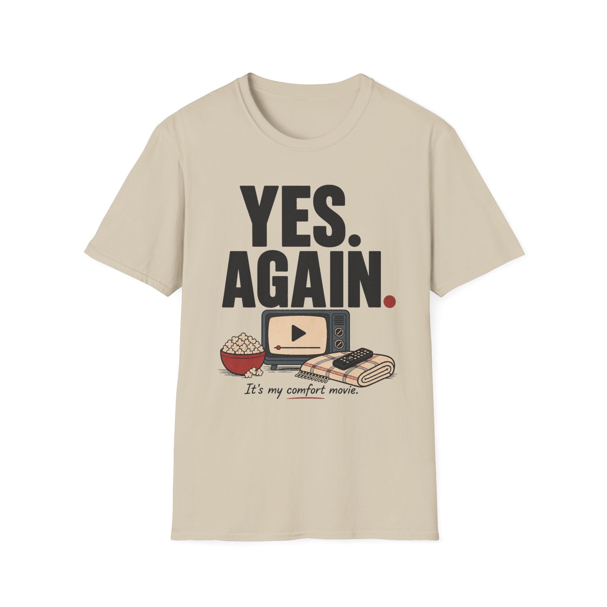 Yes. Again. Comfort Movie T-Shirt