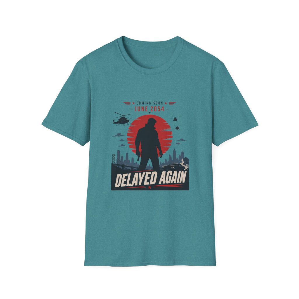Coming Soon Delayed Again T-Shirt