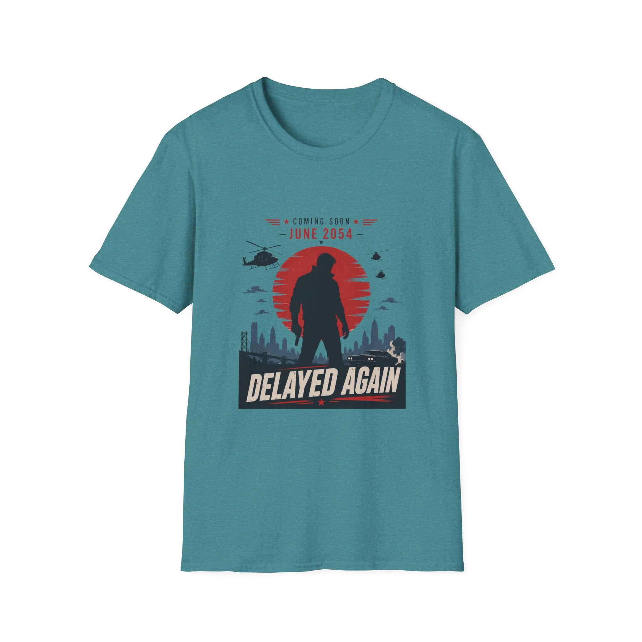 Coming Soon Delayed Again T-Shirt