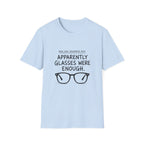 Glasses Were Enough T-Shirt