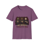 Monsters Bought Tickets Too T-Shirt