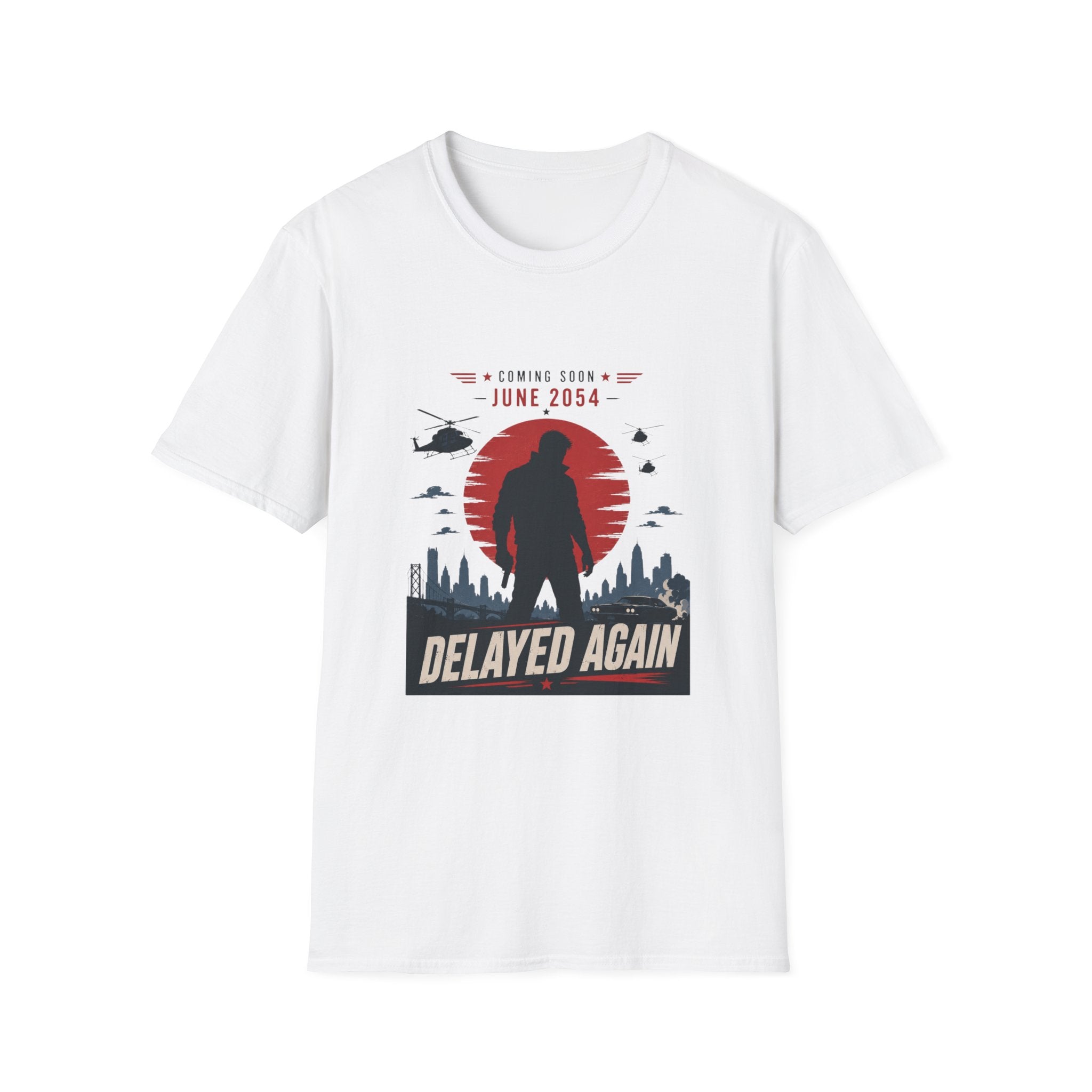 Coming Soon Delayed Again T-Shirt