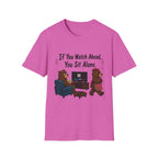 Watch Ahead Sit Alone T-Shirt
