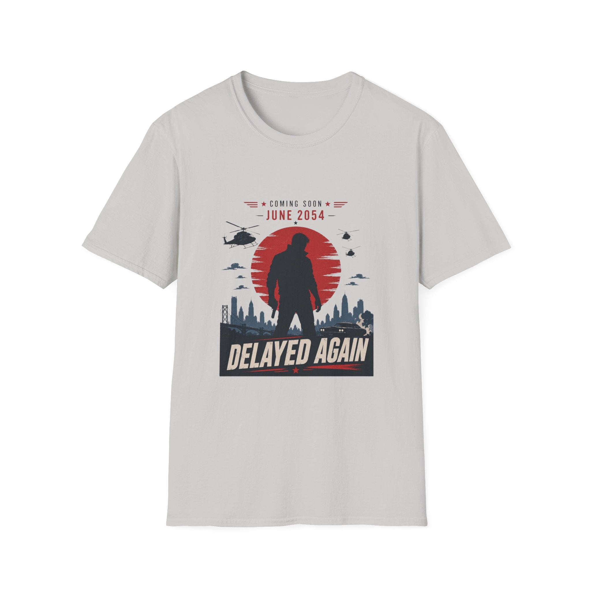 Coming Soon Delayed Again T-Shirt