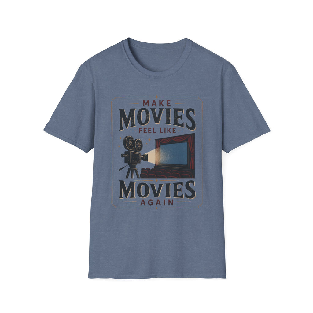 Make Movies Feel Like Movies Again T-Shirt