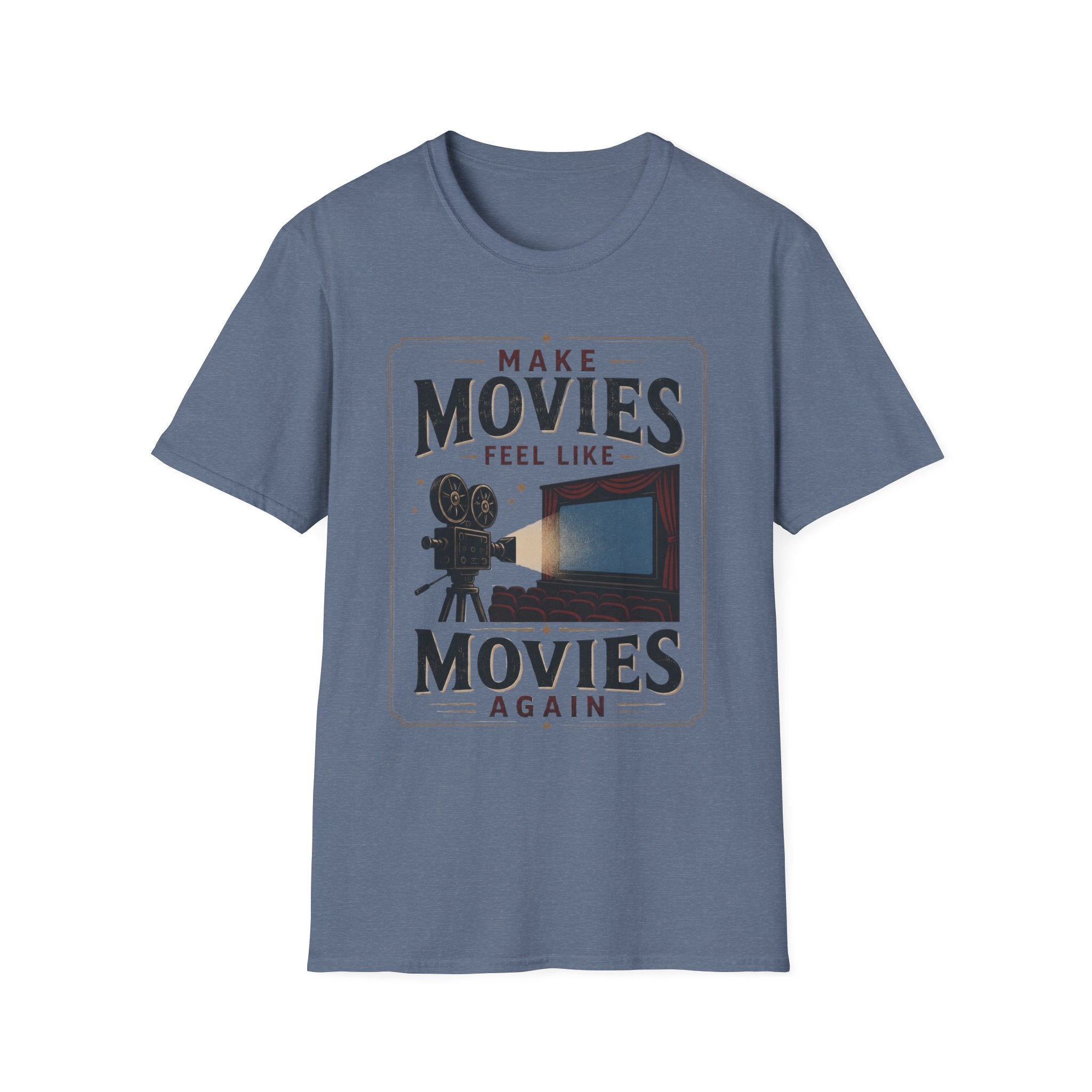 Make Movies Feel Like Movies Again T-Shirt
