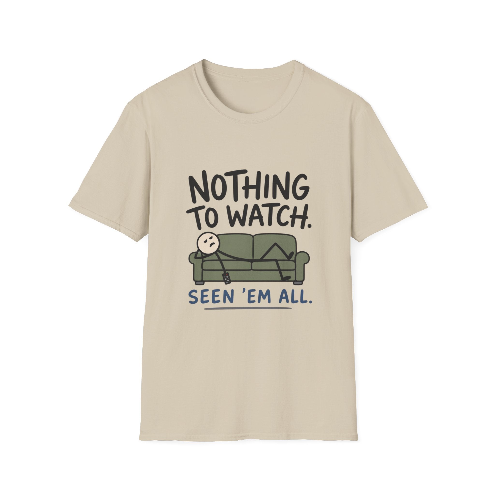 Nothing To Watch T-Shirt