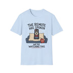Remote Has Spoken T-Shirt