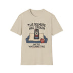 Remote Has Spoken T-Shirt