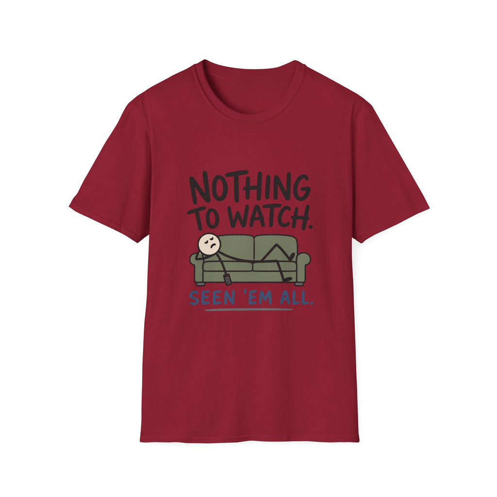 Nothing To Watch T-Shirt