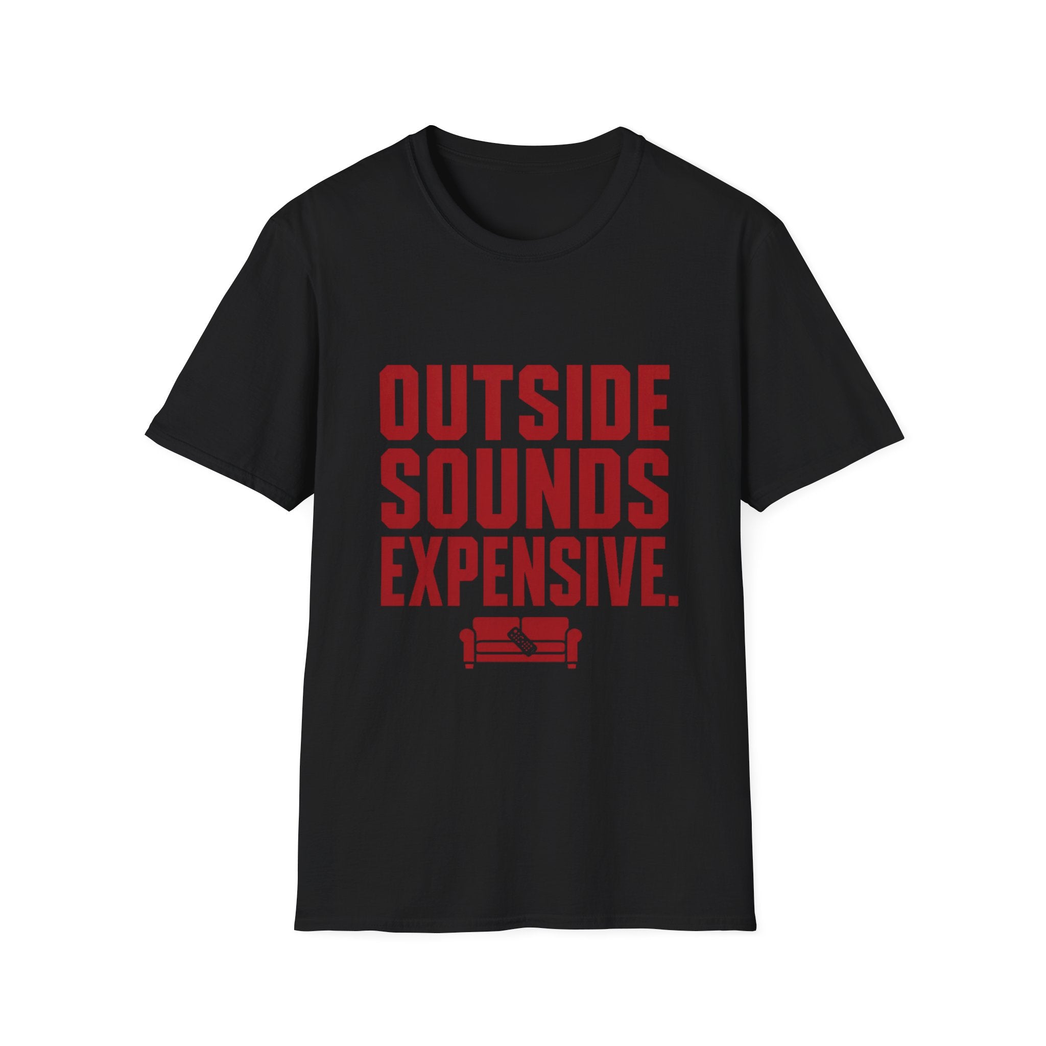 Outside Sounds Expensive T-Shirt