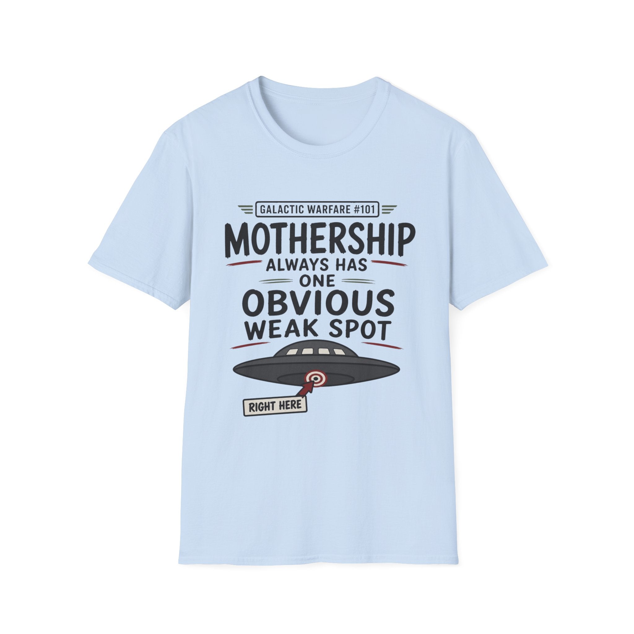 Mothership Has Obvious Weak Spot T-Shirt