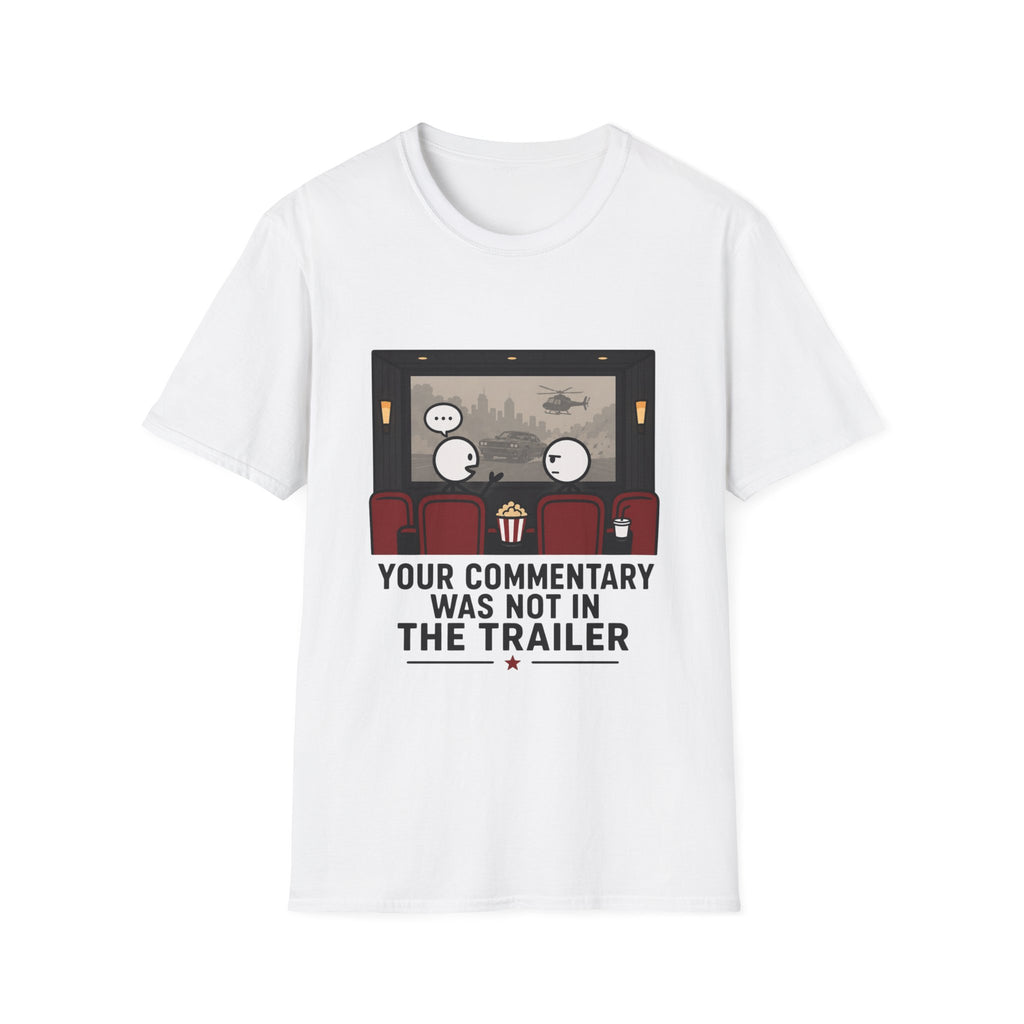 Your Commentary Was Not In The Trailer T-Shirt