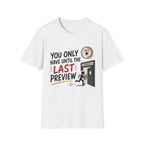 You Have Until Last Preview T-Shirt