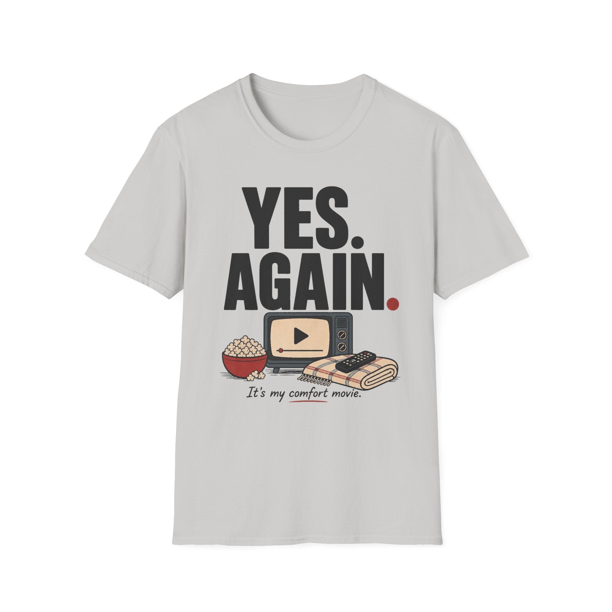 Yes. Again. Comfort Movie T-Shirt