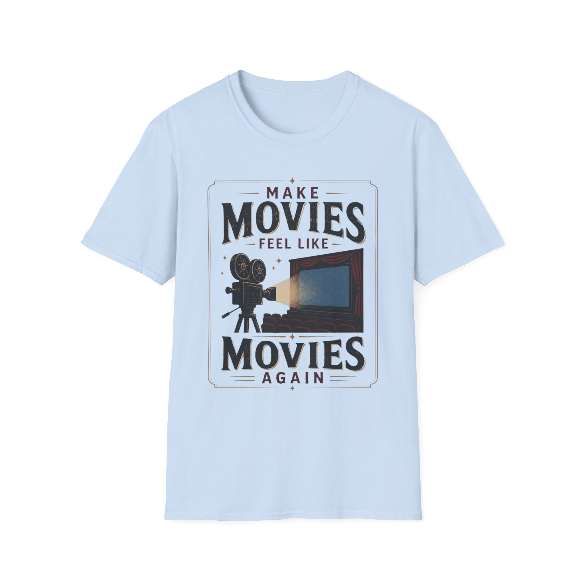 Make Movies Feel Like Movies Again T-Shirt