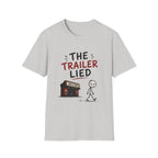 The Trailer Lied T-Shirt
