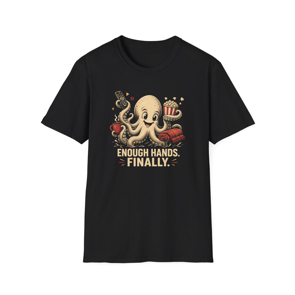 Enough Hands Finally T-Shirt