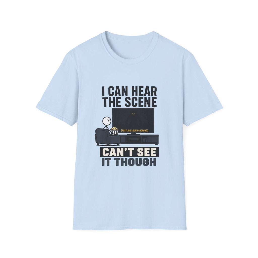 Can't See The Scene T-Shirt