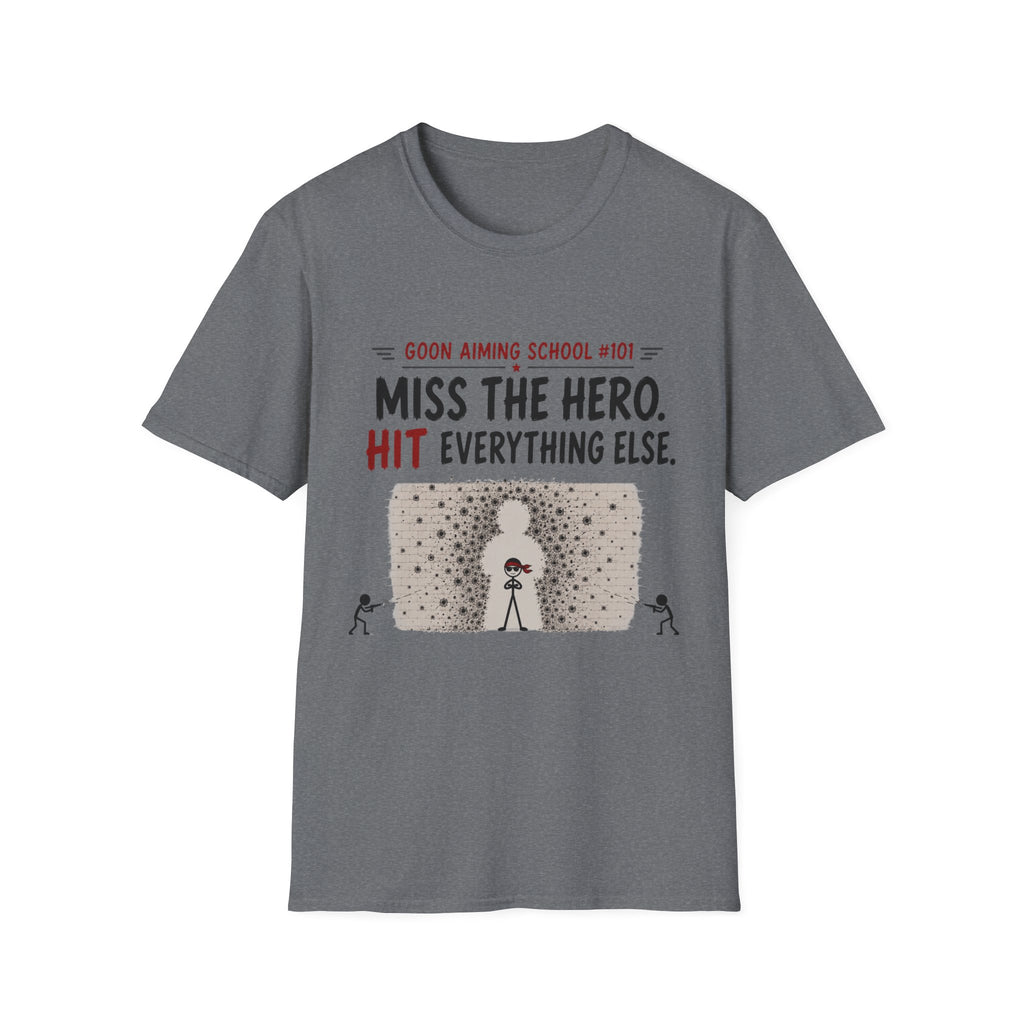 Miss The Hero Hit Everything T-Shirt