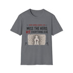 Miss The Hero Hit Everything T-Shirt