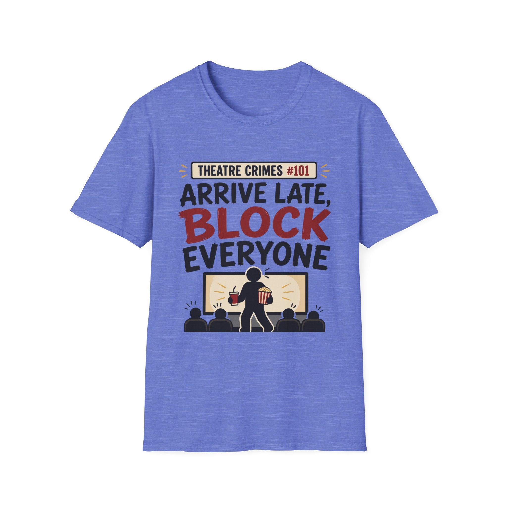 Arrive Late Block Everyone T-Shirt