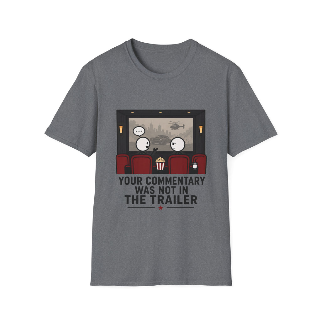 Your Commentary Was Not In The Trailer T-Shirt