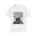 Phone Dies When Help Possible T-Shirt