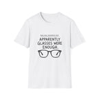 Glasses Were Enough T-Shirt