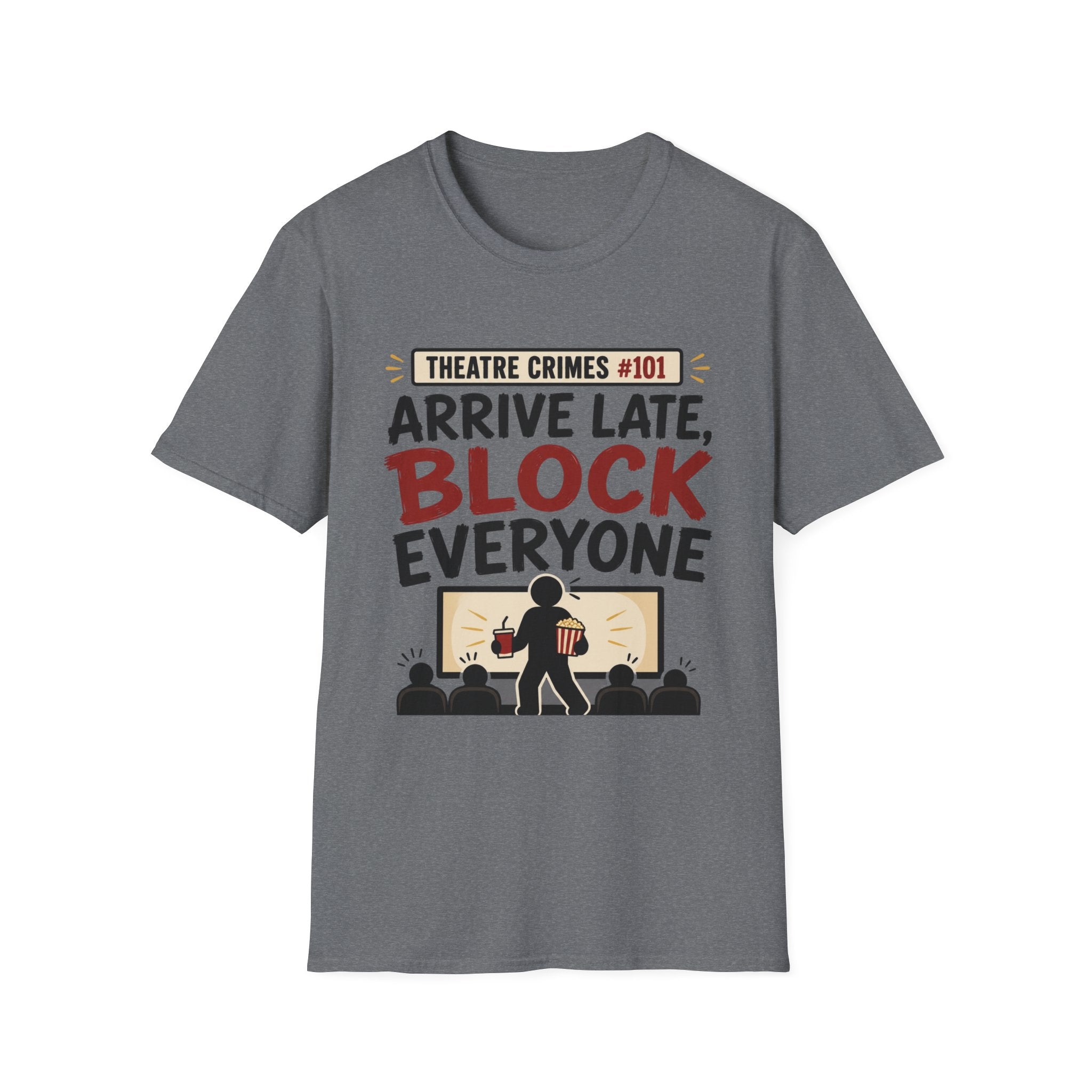 Arrive Late Block Everyone T-Shirt