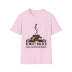 Remote Holder Decision Maker T-Shirt