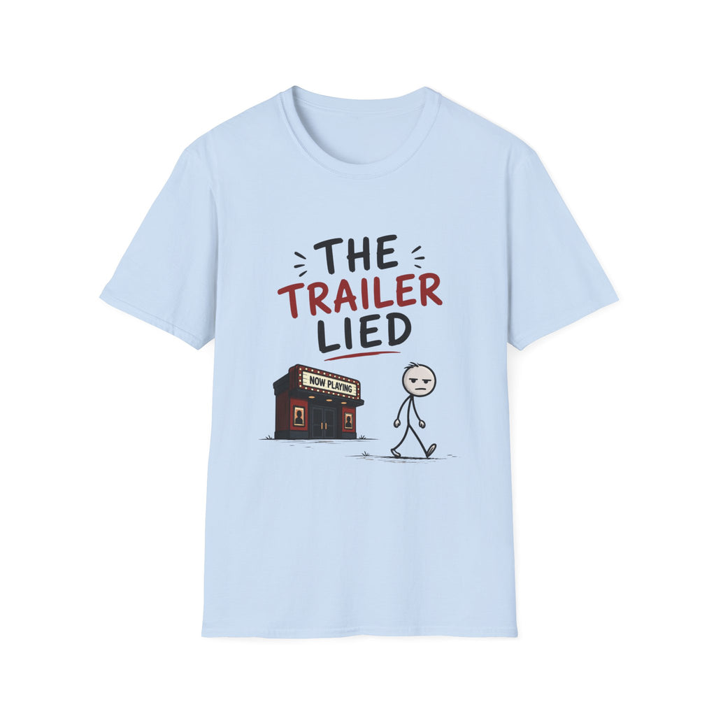The Trailer Lied T-Shirt
