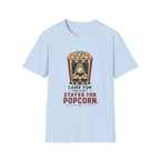 Stayed For Popcorn T-Shirt