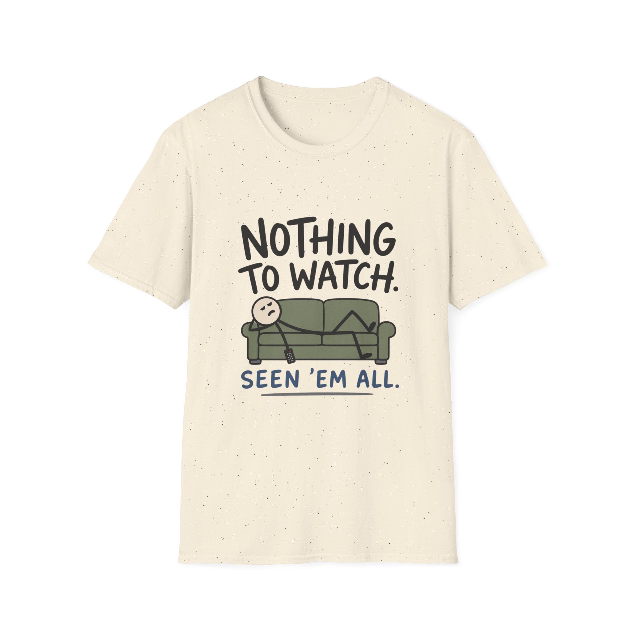 Nothing To Watch T-Shirt