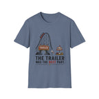Trailer Was The Best Part T-Shirt