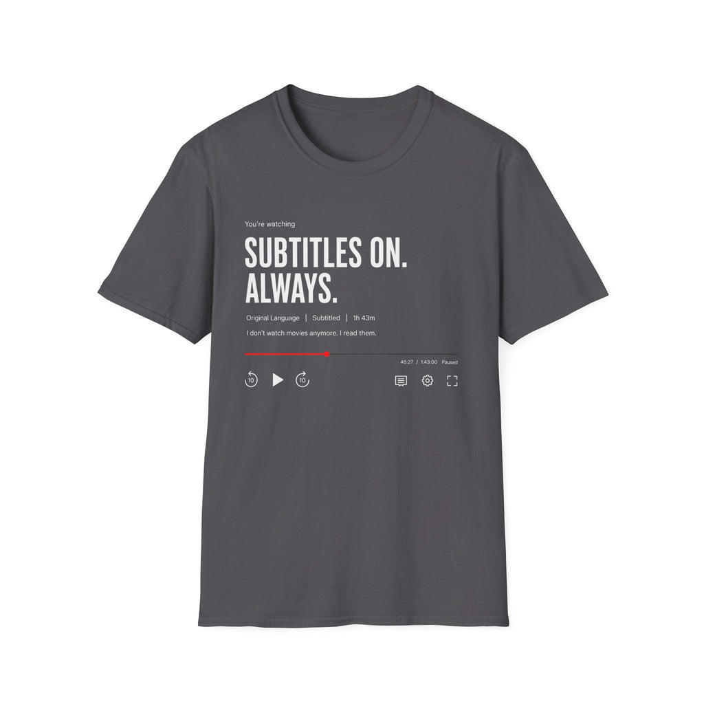 Subtitles On Always T-Shirt