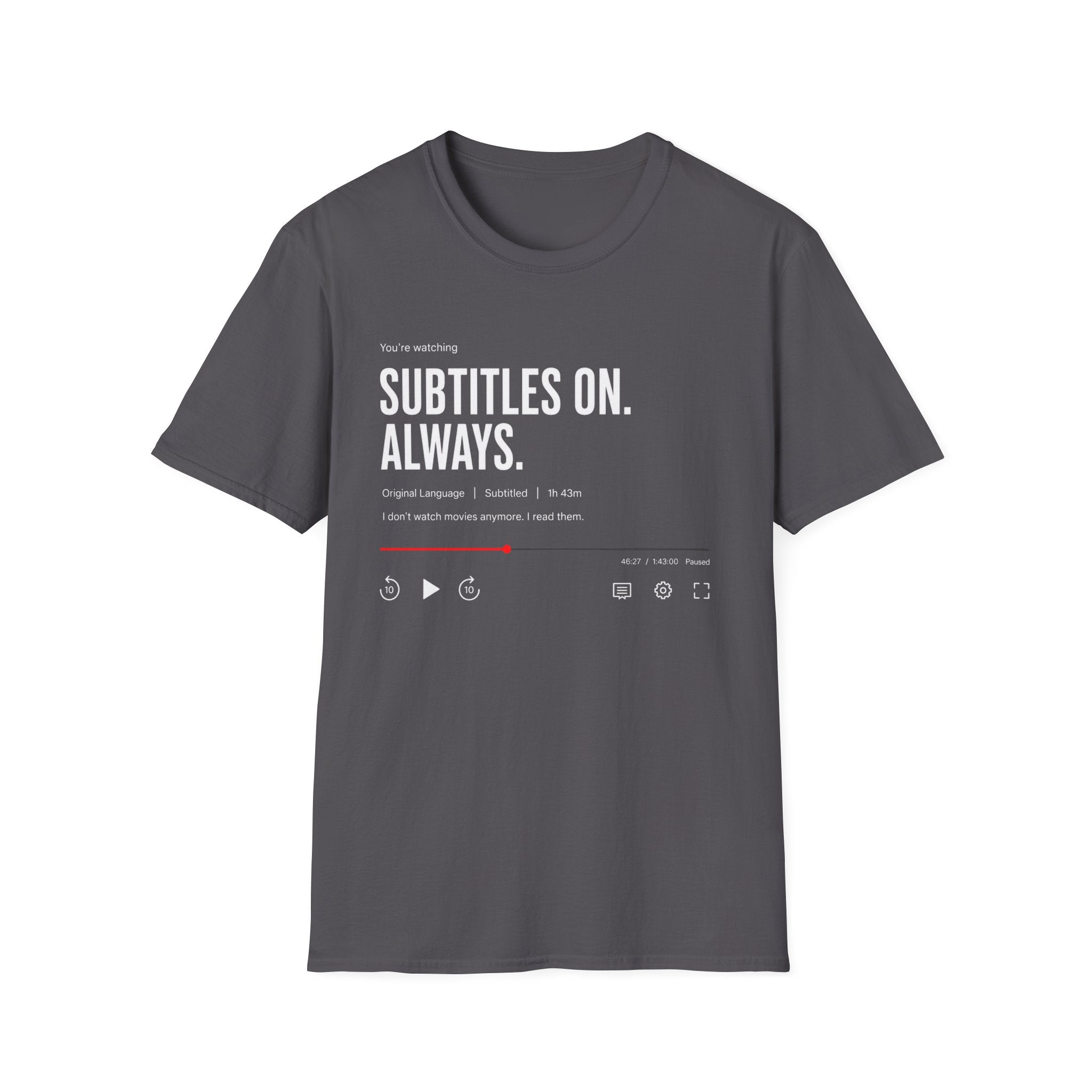 Subtitles On Always T-Shirt