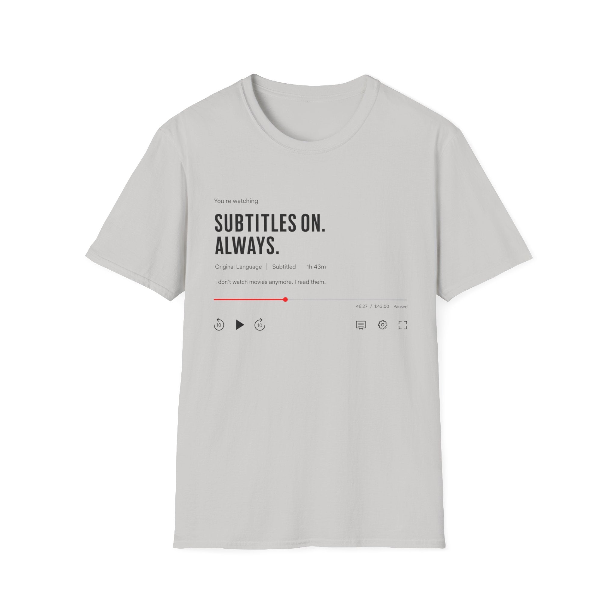 Subtitles On Always T-Shirt