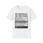 Watchlist Trust Issues T-Shirt
