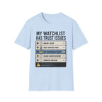 Watchlist Trust Issues T-Shirt