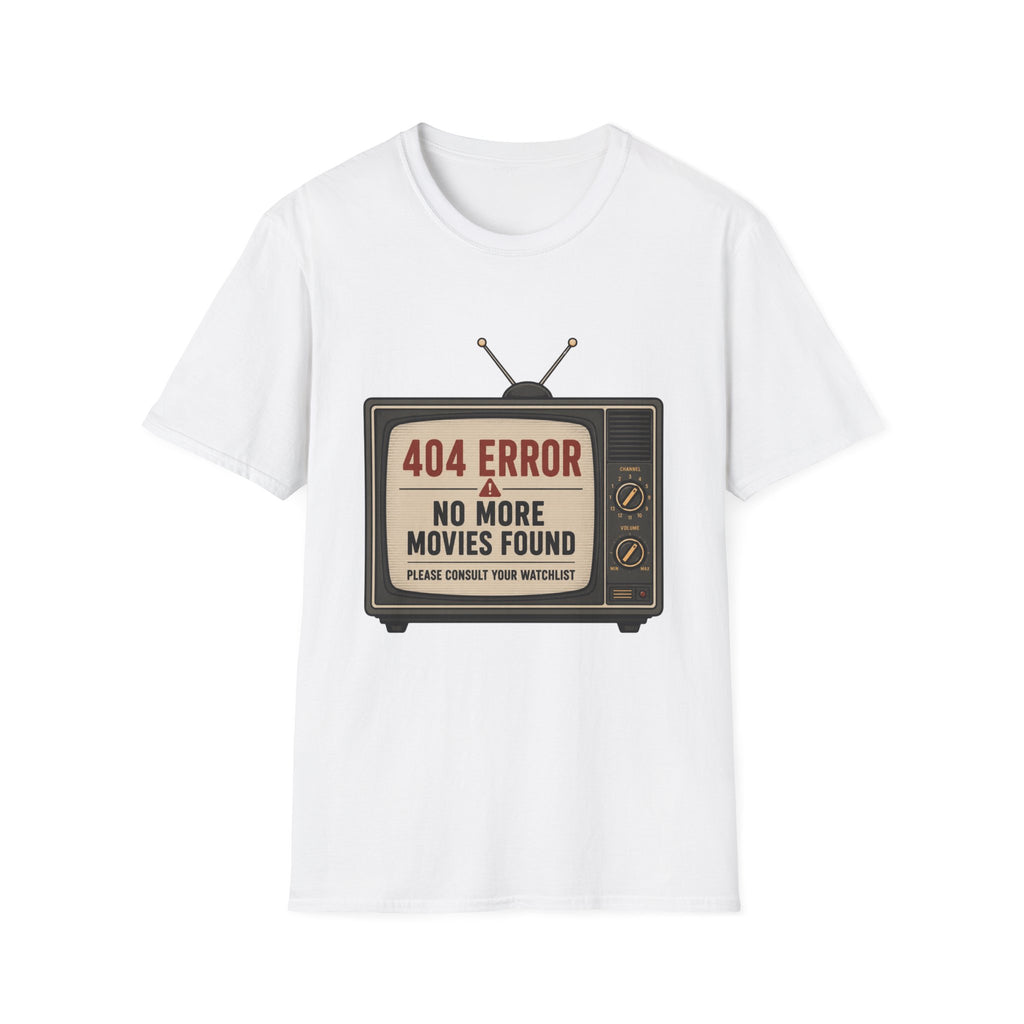 No More Movies Found 404 Error T-Shirt